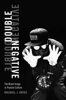 Double Negative: The Black Image and Popular Culture (ISBN: 9781478000549)