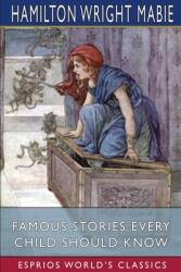 Famous Stories Every Child Should Know (ISBN: 9781034739487)