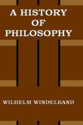 History of Philosophy - Wilhelm Windelband (ISBN: 9781889439259)