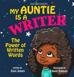 My Auntie Is A Writer: The Power Of Written Words (ISBN: 9781952517976)
