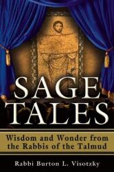Sage Tales: Wisdom and Wonder from the Rabbis of the Talmud (ISBN: 9781580234566)