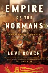 Empires of the Normans: Conquerors of Europe (ISBN: 9781639361878)