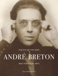 The Eye of the Poet: Andr Breton and the Visual Arts (ISBN: 9781789145311)
