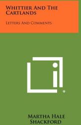Whittier and the Cartlands: Letters and Comments (ISBN: 9781258287320)