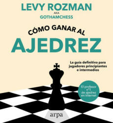 COMO GANAR AL AJEDREZ - ROZMAN, LEVY (2023)