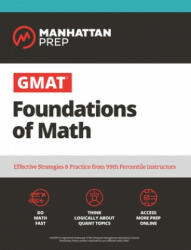 GMAT Foundations of Math: 900+ Practice Problems in Book and Online - Manhattan Prep (2020)