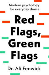 Red Flags, Green Flags - Dr Ali Fenwick (2024)