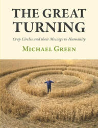 The Great Turning: Crop Circles and Their Message to Humanity (2023)