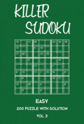 Killer Sudoku Easy 200 Puzzle With Solution Vol 3: Beginner Puzzle Book, simple, 9x9, 2 puzzles per page - Tewebook Sumdoku (2019)