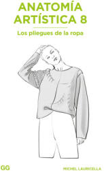 Anatomía artística 8 Los pliegues de la ropa (2022)