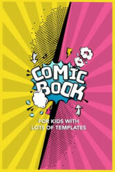 Comic Book for kids with lots of templates - Comics for Artists (2019)