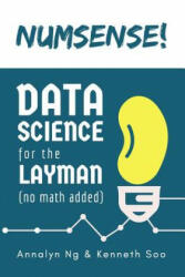Numsense! Data Science for the Layman - Annalyn Ng (2017)