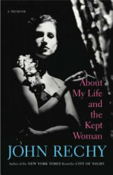 About My Life and the Kept Woman - John Rechy (2009)