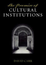 Promise of Cultural Institutions - David Carr (2003)