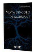 Viata dincolo de mormant - Scarlat Demetrescu (ISBN: 9786069702109)