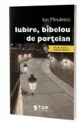 Iubire, bibelou de portelan - Ion Minulescu (ISBN: 9786069494790)