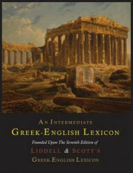 Intermediate Greek-English Lexicon - Robert Scott (2013)