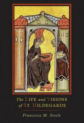 Life and Visions of St. Hildegarde - Francesca Steele (2013)