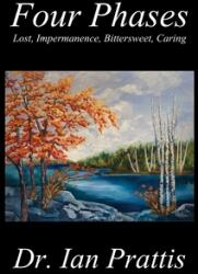 Four Phases: Lost Impermanence Bittersweet Caring (ISBN: 9781988058788)