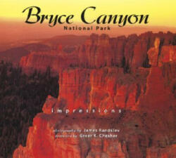 Bryce Canyon National Park Impressions - James Randklev, Greer K. Chesher (2003)