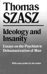 Ideology and Insanity - Thomas Szasz (1991)