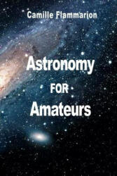 Astronomy for Amateurs - Camille Flammarion (2011)