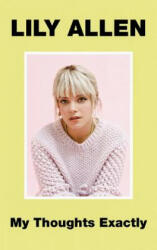 MY THOUGHTS EXACTLY - Lily Allen (ISBN: 9781911600909)