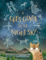 A Cat's Guide to the Night Sky - Stuart Atkinson, Brendan Kearney (ISBN: 9781786270733)