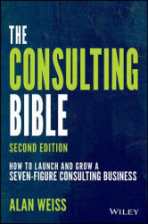 Consulting Bible - Alan Weiss (ISBN: 9781119776871)