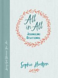 All in All Journaling Devotional: Loving God Wherever You Are (ISBN: 9781462743407)