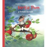 Bertie Pom si furtuna cea mare - Daniela Drescher (ISBN: 9786060963837)