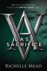 Last Sacrifice - Richelle Mead (ISBN: 9781595144409)