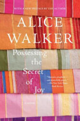 Possessing the Secret of Joy - Alice Walker (ISBN: 9781595583642)