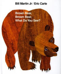 BROWN BEAR BROWN BEAR ANNIVERSAR - Bill Martin, Eric Carle (ISBN: 9780805017441)