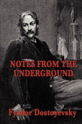 Notes from the Underground - Fyodor Dostoyevsky (2008)