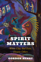 Spirit Matters: White Clay Red Exits Distant Others (ISBN: 9781737405122)