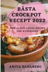 Bsta Crockpot Recept 2022: Enkla Och Hlsa Recept Fr Nybrjare (ISBN: 9781837893621)