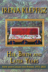 Her Birth and Later Years: New and Collected Poems 1971-2021 (ISBN: 9780819500168)