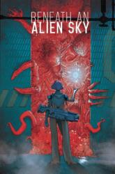 Beneath an Alien Sky (ISBN: 9781952126260)