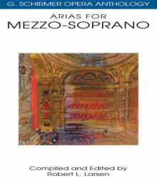 G. Schirmer Opera Anthology - Arias For Mezzo-Soprano - Robert Larsen (2005)