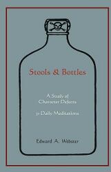 Stools and Bottles: A Study of Character Defects--31 Daily Meditations (2010)
