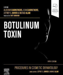 Procedures in Cosmetic Dermatology: Botulinum Toxin - Alastair Carruthers, Jean Carruthers, Jeffrey S. Dover, Murad Alam, Omer Ibrahim (ISBN: 9780323831161)
