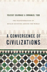 Convergence of Civilizations - Emmanuel Todd, Youssef Courbage (ISBN: 9780231150033)