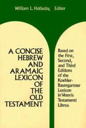 Concise Hebrew and Aramaic Lexicon of the Old Testament - William L Holladay (2001)