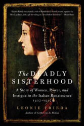 The Deadly Sisterhood - Leonie Frieda (ISBN: 9780061563201)