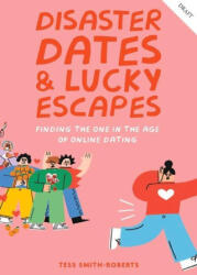 Disaster Dates & Lucky Escapes - Tess Smith-Roberts (ISBN: 9781804190937)