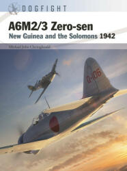 A6m2/3 Zero-Sen: New Guinea and the Solomons 1942 - Jim Laurier, Gareth Hector (2023)