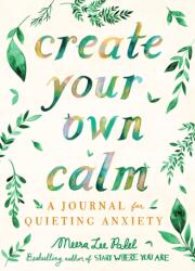 Create Your Own Calm - Patel, Meera Lee (2020)