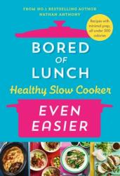 Bored of Lunch Healthy Slow Cooker: Even Easier (2024)