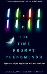 11: 11 the Time Prompt Phenomenon - New Edition - Marie D. Jones, Larry Flaxman (2019)